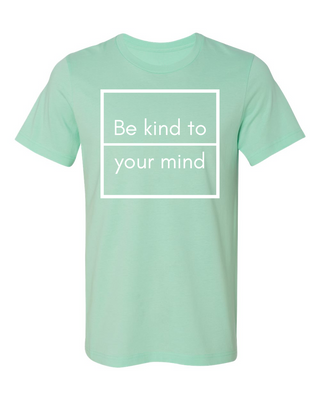 Be Kind To Your Mind Tee - Mint