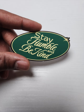 Stay Humble and Be Kind Stickers