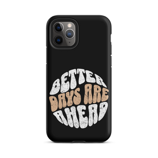 Better Days Are Ahead Case for iPhone®