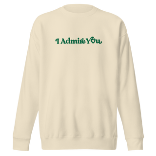 I Admire You Embroidered Sweatshirt