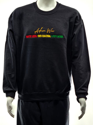 HATE LESS. END RACISM. LOVE MORE. Embroided Crewneck
