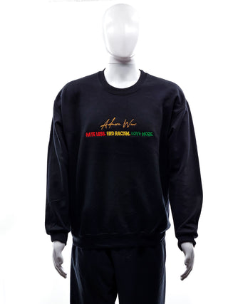 HATE LESS. END RACISM. LOVE MORE. Embroided Crewneck