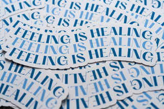 Healing is Feeling Sticker