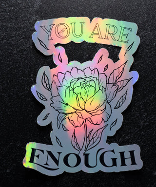 You Are Enough Holographic Sticker