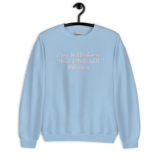 Even In Darkness Your Petals Will Blossom Sweatshirt