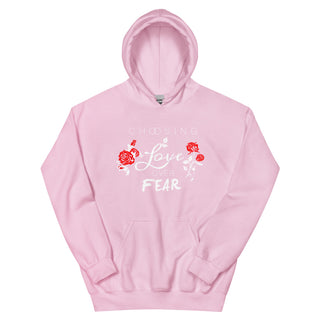 Choosing Love Over Fear Hoodie